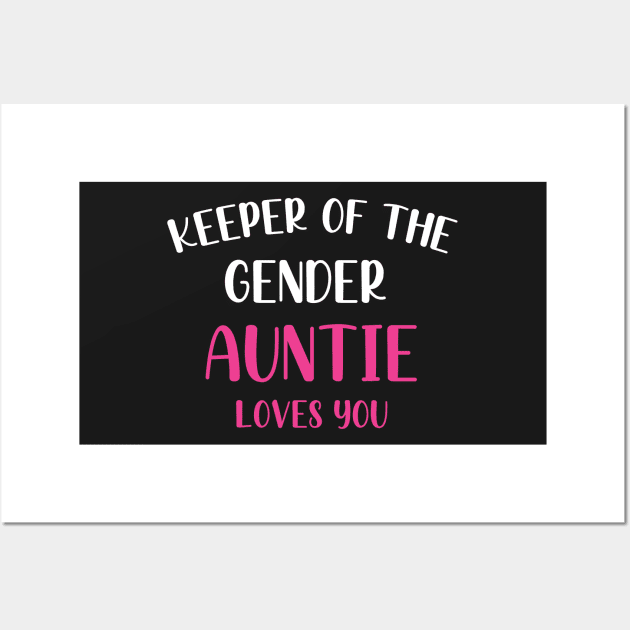 Keeper of the Gender Auntie Loves You - Cute Gender Reveal Party Idea Wall Art by WassilArt